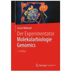 Der Experimentator Molekularbiologie / Genomics, Fachbücher von Cornel Mülhardt