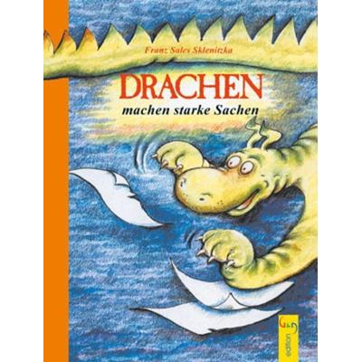 Drachen machen starke Sachen, Taschenbuch von Franz Sales Sklenitzka, G&G Verlag, Kinder- und Jugendbuch, 978-3-7074-0180-6