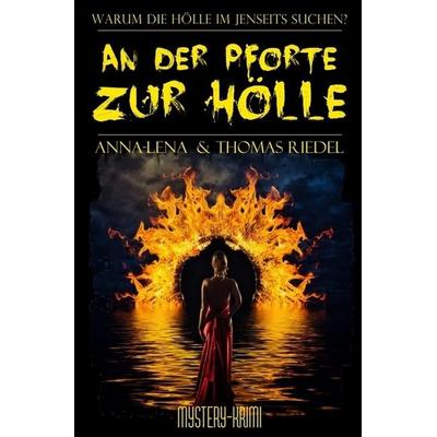 An der Pforte zur Hölle, Taschenbuch von Thomas Riedel,Anna-Lena Riedel, Epubli, 978-3-7450-2153-0