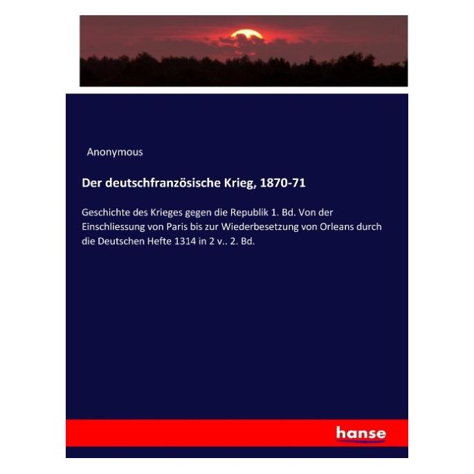 Hansebooks Der deutschfranzösische Krieg, 1870-71 (Deutsch, Softcover, Anonym, Anonymous) (55883713)