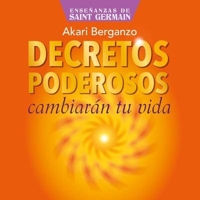 Decretos Poderosos. Cambiarán tu vida - Ali Karina Luna Flores (Akari), Audio, 9789152128350