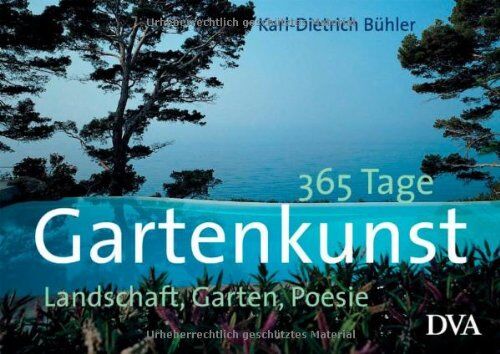 Karl-Dietrich Bühler - 365 Tage Gartenkunst: Landschaft, Garten, Poesie - Preis vom 30.09.2026 09:01:18 h