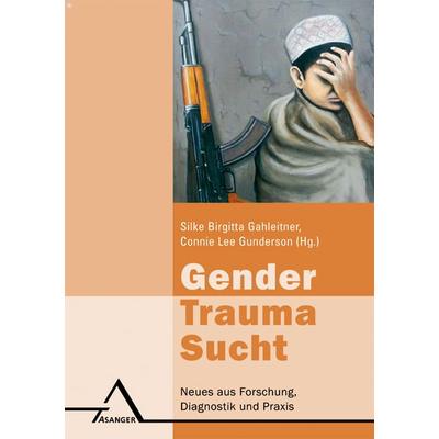 Gender, Trauma, Sucht, Taschenbuch von Silke B. Gahleitner,Connie Lee Gunderson, Asanger, R