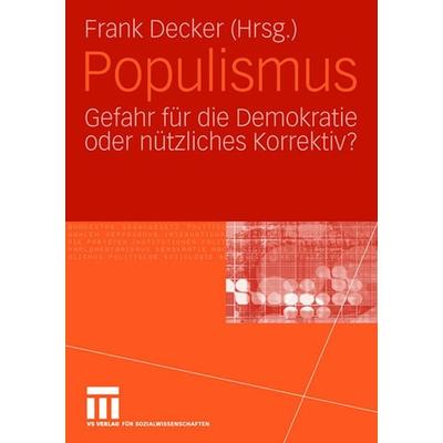 Populismus, Taschenbuch von Frank Decker, VS Verlag für Sozialwissenschaften, 978-3-531-14537-2