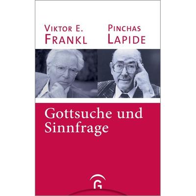 Gottsuche und Sinnfrage, Gebundene Ausgabe von Pinchas Lapide,Viktor E. Frankl, Gütersloher Verlagshaus, 978-3-579-05428-5