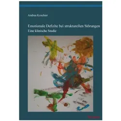 Emotionale Defizite bei strukturellen Störungen, Fachbücher von Andrea Koschier