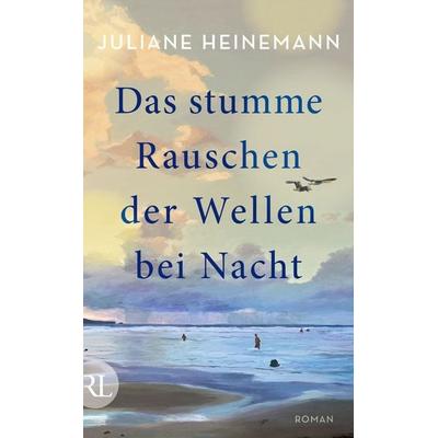 Das stumme Rauschen der Wellen bei Nacht, Gebundene Ausgabe von Juliane Heinemann, Rütten & Loening Berlin, 978-3-352-01015-6