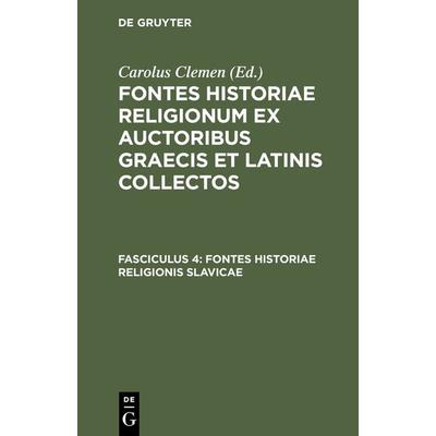 Fontes historiae religionis Slavicae, Gebundene Ausgabe von , De Gruyter, 978-3-11-103970-1