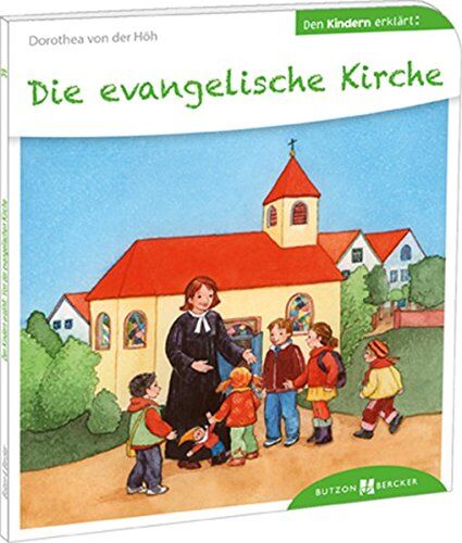 Höh, Dorothea von der - Die evangelische Kirche den Kindern erklärt: Den Kindern erzählt / erklärt 39 - Preis vom 09.10.2026 07:28:09 h