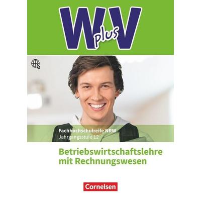 W plus V - Wirtschaft für Fachoberschulen und Höhere Berufsfachschulen - BWL mit Rewe - Fachhochschulreife Nordrhein-Westfalen - Ausgabe 2019 - Band
