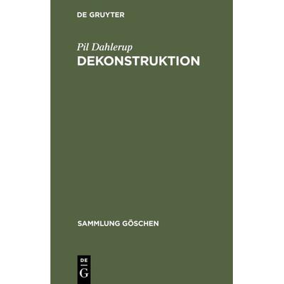 Dekonstruktion, Gebundene Ausgabe von Pil Dahlerup, De Gruyter, 978-3-11-015516-7