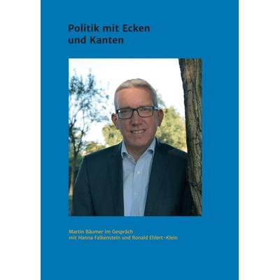 Martin Bäumer – Politik mit Ecken und Kanten, Taschenbuch von Ronald Ehlert-Klein,Hanna Falkenstein, Tredition, 978-3-7345-7129-9
