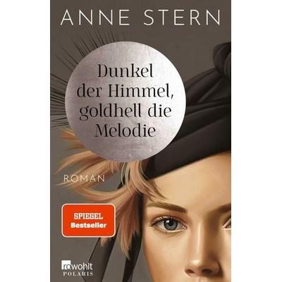 Dunkel der Himmel, goldhell die Melodie, Taschenbuch von Anne Stern, Rowohlt Taschenbuch, 978-3-499-01088-0