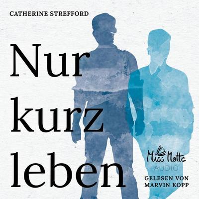 Nur kurz leben - Catherine Strefford, Audio, 4064066729035