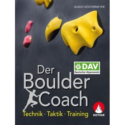 Der Boulder-Coach, Taschenbuch von Guido Köstermeyer, Rother Bergverlag, 978-3-7633-6113-7