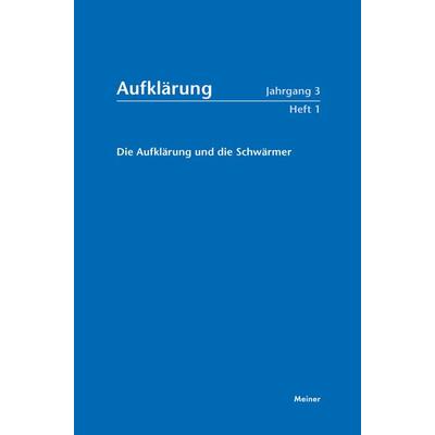 Aufklärung, Band 3/1: Die Aufklärung und die Schwärmer, Taschenbuch von , Meiner, F, 978-3-7873-4173-3
