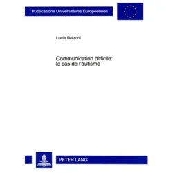 Communication difficile : le cas de l'autisme, Fachbücher von Lucia Bolzoni