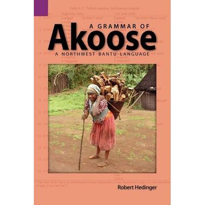 A Grammar of Akoose, Taschenbuch von Robert Hedinger, SIL International, 978-1-55671-222-7