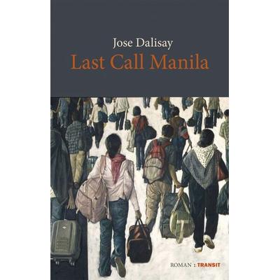 Last call Manila, Gebundene Ausgabe von Jose Dalisay, Transit, 978-3-88747-399-0