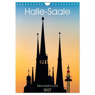 Halle/Saale - Meine Stadt im Licht (Wandkalender 2027 DIN A4 hoch), CALVENDO Monatskalender
