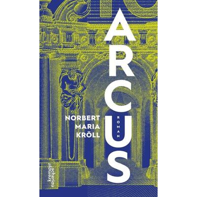 Arcus, Gebundene Ausgabe von Norbert Maria Kröll, Kremayr & Scheriau, 978-3-218-01444-1