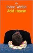 Irvine Welsh - Acid House. - Preis vom 09.10.2026 07:28:09 h
