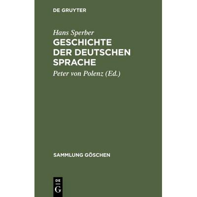 Geschichte der deutschen Sprache, Gebundene Ausgabe von Hans Sperber, De Gruyter Oldenbourg, 978-3-11-101125-7