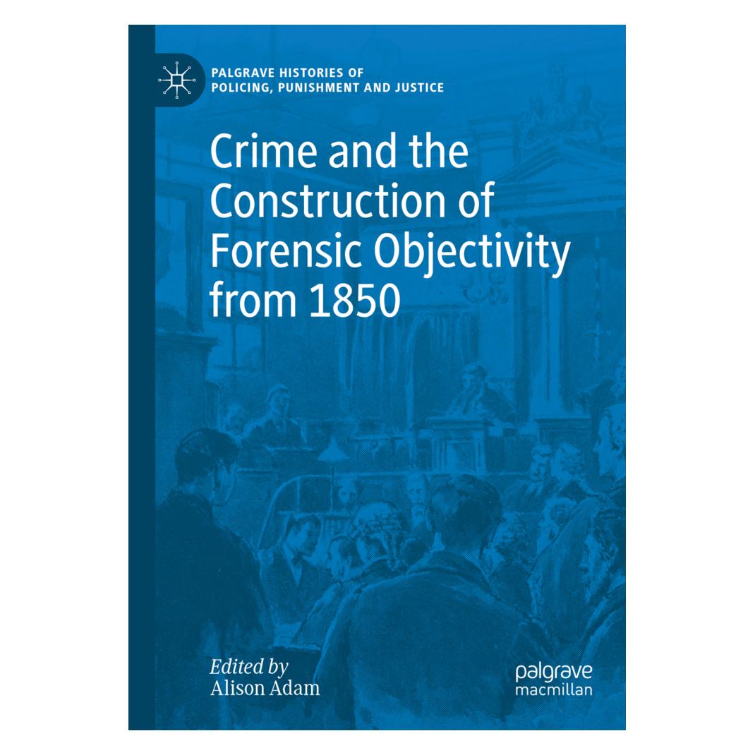 Springer Crime and the Construction of Forensic Objectivity from 1850 (Englisch, Softcover, Alison Adam) (56165903)