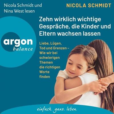 Zehn wirklich wichtige Gespräche, die Kinder und Eltern wachsen lassen - Nicola Schmidt, Audio, 9783732478958