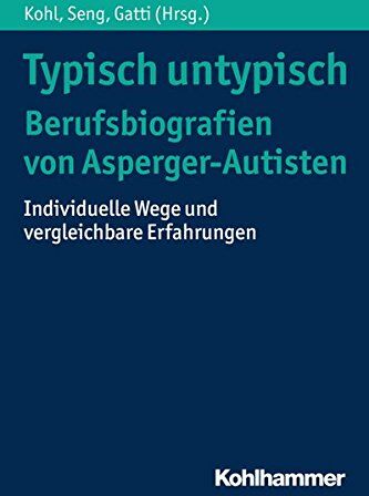 Eleonora Kohl - Typisch untypisch - Berufsbiografien von Asperger-Autisten: Individuelle Wege und vergleichbare Erfahrungen - Preis vom 13.10.2026 19:28:25 h
