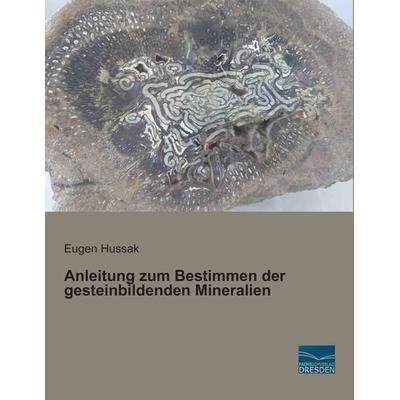 Anleitung zum Bestimmen der gesteinbildenden Mineralien, Taschenbuch von Eugen Hussak, Fachbuchverlag Dresden, 978-3-95692-482-8