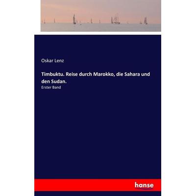 Timbuktu. Reise durch Marokko, die Sahara und den Sudan., Taschenbuch von Oskar Lenz, Hansebooks, 978-3-7433-1252-4