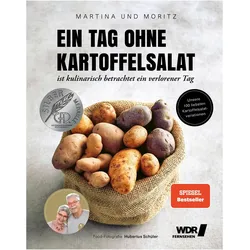 Ein Tag ohne Kartoffelsalat ist kulinarisch betrachtet ein verlorener Tag, Ratgeber von Martina Meuth, Bernd Neuner-Duttenhofer