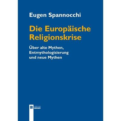 Die Europäische Religionskrise, Taschenbuch von Eugen Spannocchi, Berger & Söhne, Ferdinand, 978-3-99137-118-2