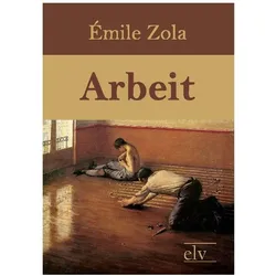 Arbeit, Belletristik von Émile Zola