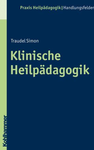 Traudel Simon - Klinische Heilpädagogik (Praxis Heilpädagogik) - Preis vom 05.10.2026 03:47:11 h