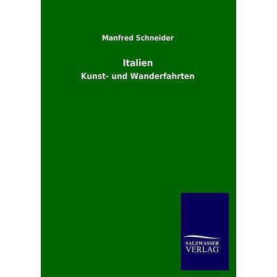 Italien, Taschenbuch von Manfred Schneider, Salzwasser, 978-3-8460-0709-9
