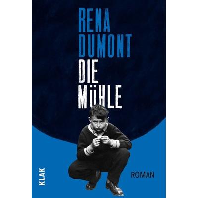 Die Mühle, Paperback von Rena Dumont, KLAK Verlag