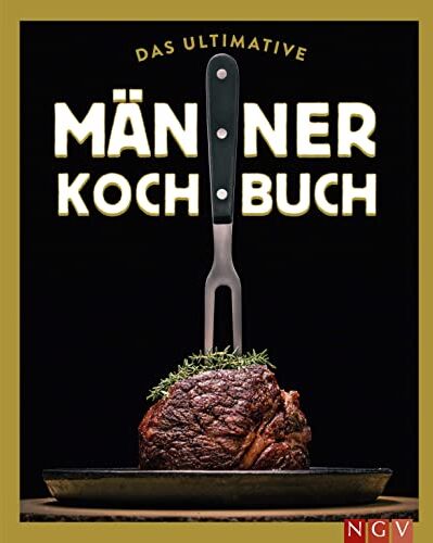 Das ultimative Männer-Kochbuch: Für Kochanfänger, Draufgänger, Verführer und Familienväter - Preis vom 11.10.2026 15:43:13 h