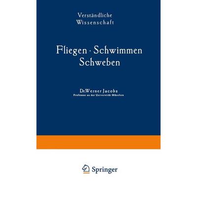 Fliegen · Schwimmen Schweben, Taschenbuch von Werner Jacobs, Springer Berlin, 978-3-642-89894-5