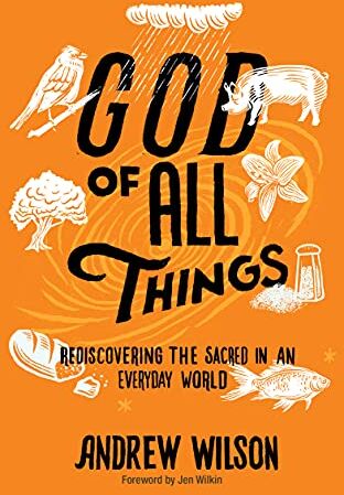 Andrew Wilson - God of All Things: Rediscovering the Sacred in an Everyday World - Preis vom 11.10.2026 03:10:56 h