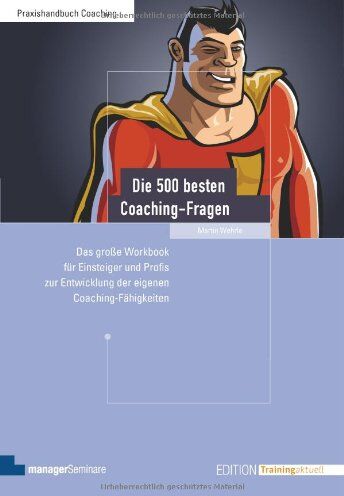Martin Wehrle - Die 500 besten Coaching-Fragen: Das große Workbook für Einsteiger und Profis zur Entwicklung der eigenen Coaching-Fähigkeiten: Das groÃŸe Workbook ... Entwicklung der eigenen Coaching-FÃ¤higkeiten - Preis vom 07.10.2026 11:45:10 h