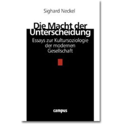 Die Macht der Unterscheidung, Taschenbuch von Sighard Neckel, Campus, 978-3-593-36623-4