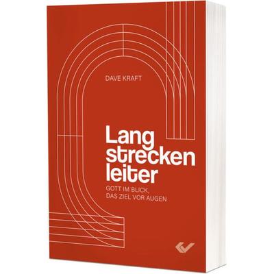 Langstreckenleiter, Taschenbuch von Dave Kraft, Christliche Verlagsgesellschaft, 978-3-86353-916-0