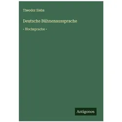 Deutsche Bühnenaussprache, Sprachbücher von Theodor Siebs