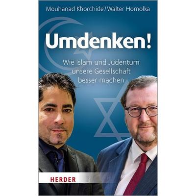 Umdenken!, Gebundene Ausgabe von Walter Homolka,Mouhanad Khorchide, Herder