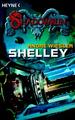 André Wiesler - Shelley: Shadowrun-Roman - Preis vom 09.10.2026 07:28:09 h