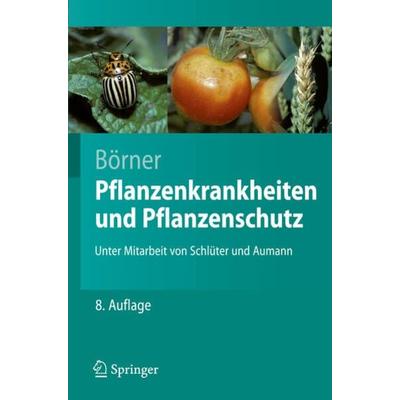 Pflanzenkrankheiten und Pflanzenschutz, Taschenbuch von Horst Börner, Springer Berlin, 978-3-540-49067-8