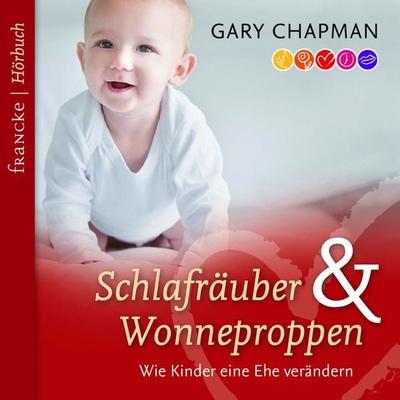 Schlafräuber und Wonneproppen - Gary Chapman, Audio, 4057664689238
