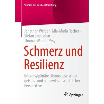 Schmerz und Resilienz, Taschenbuch von , Springer Fachmedien Wiesbaden GmbH, 978-3-658-44908-7